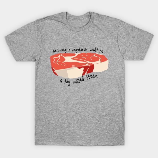 Steak Vegetarian Pun T-Shirt by ahadden